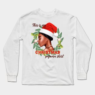 This is my Christmas Pajama Shirt Long Sleeve T-Shirt